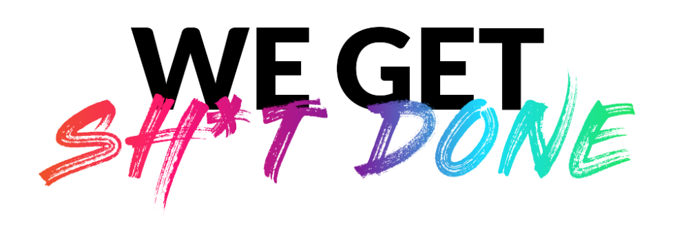 We-get-shit-done-1