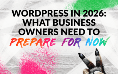WordPress in 2026: What Business Owners Need to Prepare for Now