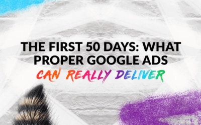 Blog 5 The First 50 Days: What Proper Google Ads Can Really Deliver.