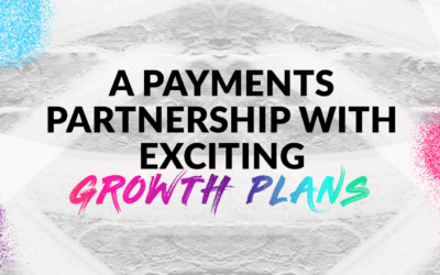 A Payments Partnership With Exciting Growth Plans