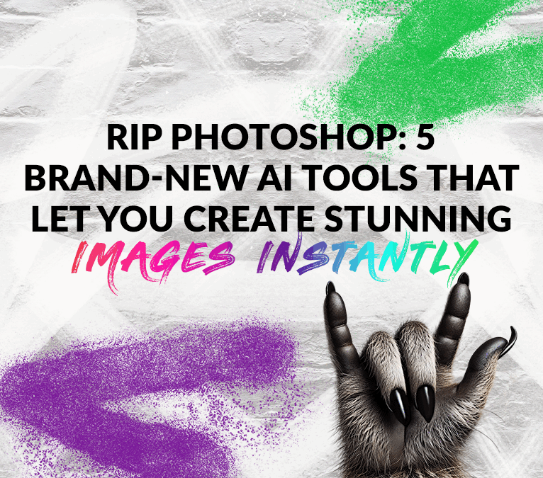 RIP Photoshop: 5 Brand-New AI Tools That Let You Create Stunning Images Instantly