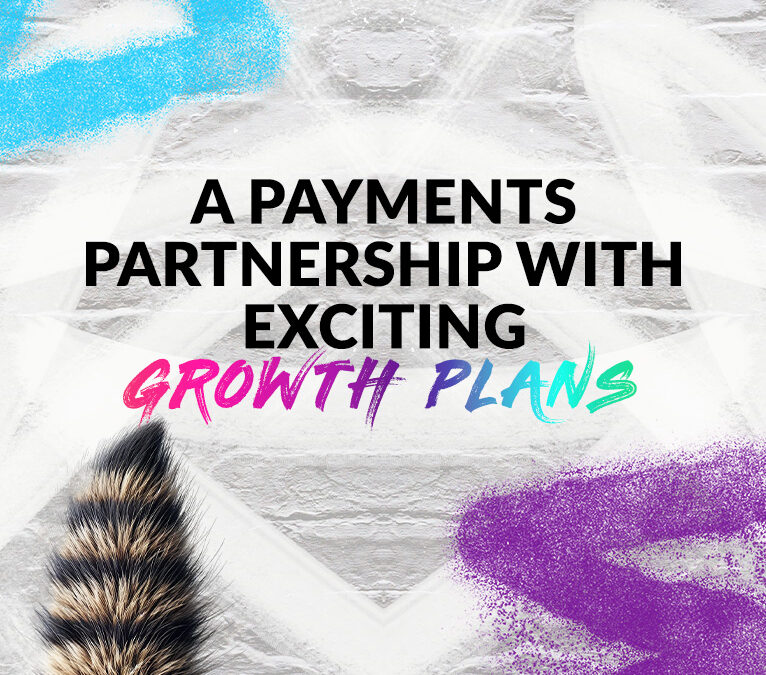 A Payments Partnership With Exciting Growth Plans