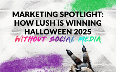 Marketing Spotlight: How Lush Is Winning Halloween 2025 – Without Social Media