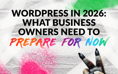 WordPress in 2026: What Business Owners Need to Prepare for Now