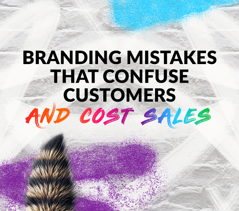 Branding Mistakes That Confuse Customers (And Cost Sales)