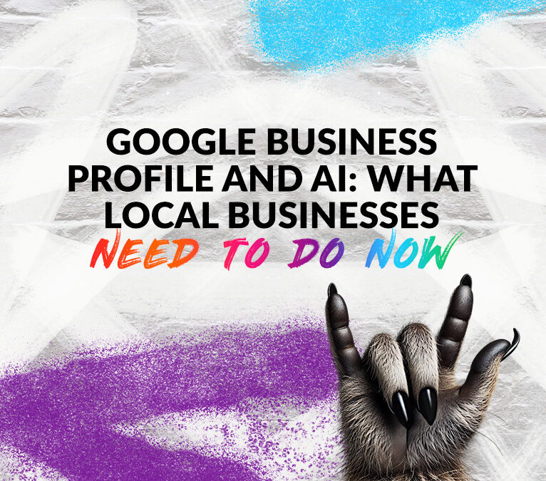 Google Business Profile and AI: What Local Businesses Need to Do Now